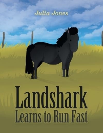 Cover for Julia Jones · Landshark Learns to Run Fast (Pocketbok) (2022)