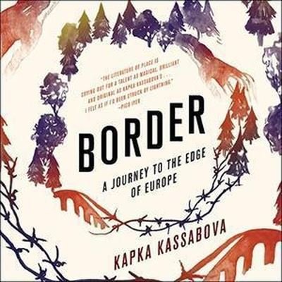 Cover for Kapka Kassabova · Border (CD) (2017)