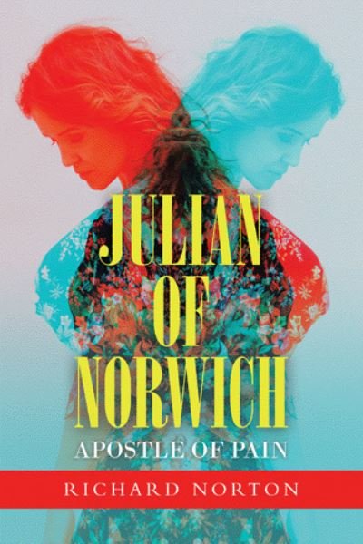 Cover for Richard Norton · Julian of Norwich - Apostle of Pain (Paperback Bog) (2020)