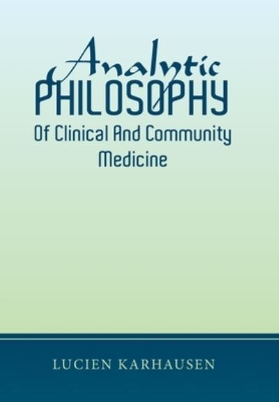 Cover for Lucien Karhausen · Analytic Philosophy of Clinical and Community Medicine (Book) (2022)