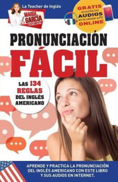 Cover for Maria Garcia · Pronunciacion Facil. Las 134 reglas del Ingles Americano. (Pocketbok) (2018)