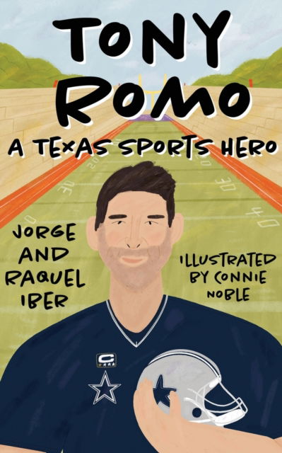 Cover for Jorge Iber · Tony Romo: A Texas Sports Hero - Texas Sports Heroes (Paperback Book) (2022)