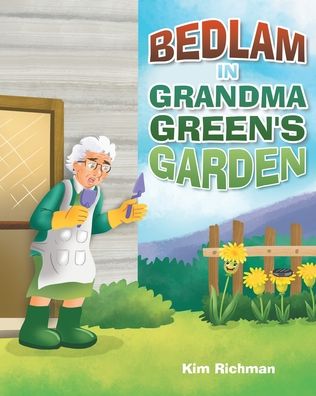 Cover for Kim Richman · Bedlam in Grandma Green's Garden (Paperback Book) (2019)