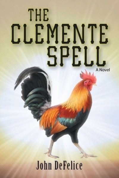 Clemente Spell - John DeFelice - Outro - Trilogy Christian Publishing, Inc. - 9781685562588 - 14 de abril de 2022