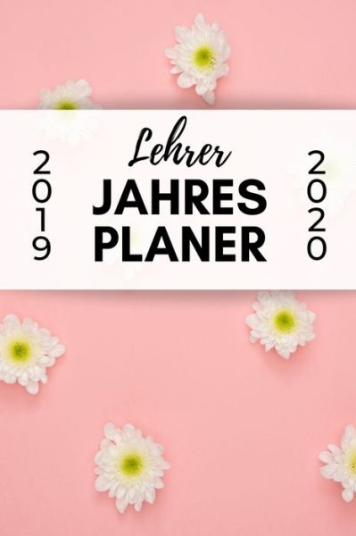 Cover for Lehrer Planer · Lehrer Jahres Planer 2019 2020 (Paperback Bog) (2019)