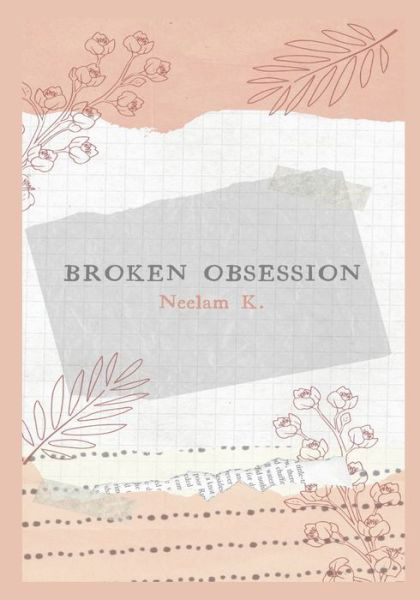 Cover for Neelam Kaur · Broken Obsession (Paperback Bog) (2019)