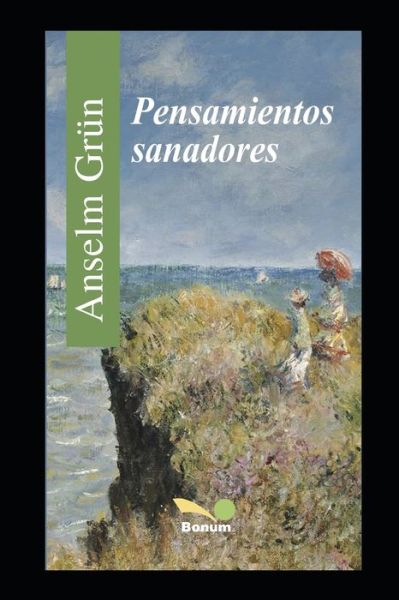 Pensamientos Sanadores - Anselm Grun - Böcker - Independently published - 9781707725588 - 12 november 2019