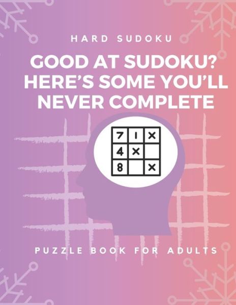 Hard Sudoku Puzzle Book for Adults - Sudoku Puzzle Book - Books - Independently Published - 9781709606588 - November 19, 2019