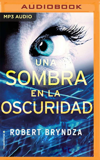 Una sombra en la oscuridad - Robert Bryndza - Muziek - Brilliance Corporation - 9781713524588 - 14 april 2020