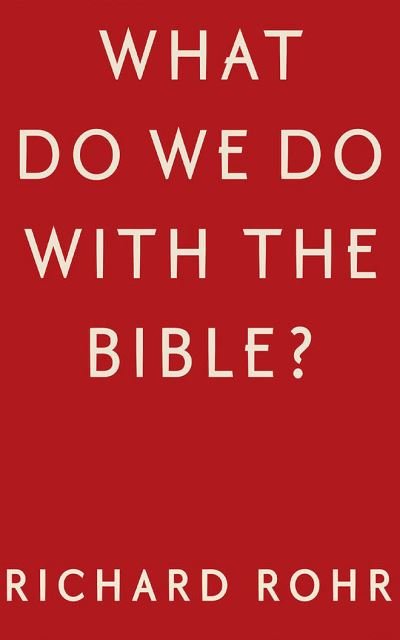 Cover for Richard Rohr · What Do We Do with the Bible? (CD) (2021)
