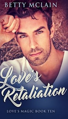 Love's Retaliation (Love's Magic Book 10) - Betty McLain - Książki - Blurb - 9781715687588 - 22 grudnia 2021