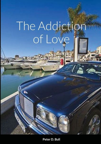 Cover for Peter Bull · The Addiction of Love (Paperback Book) (2020)