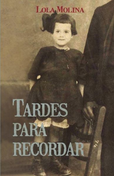 Cover for Lola Molina · Tardes para recordar (Paperback Book) (2020)