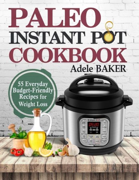 Cover for Adele Baker · Paleo Instant-Pot Cookbook (Paperback Book) (2018)