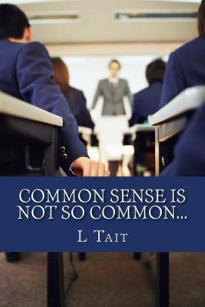 Cover for L Tait · Common Sense Is Not So Common... (Paperback Book) (2018)