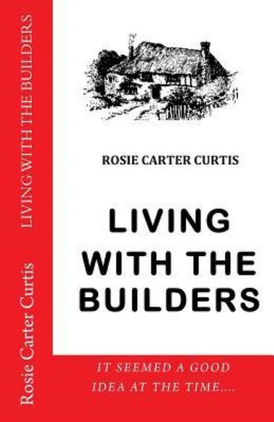 Cover for Rosie Carter Curtis · Living With The Builders (Paperback Book) (2018)