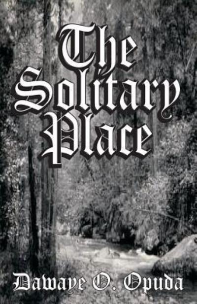 Cover for Dawaye O Opuda · The Solitary Place (Pocketbok) (2003)
