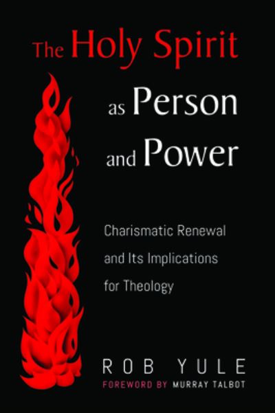 Cover for Rob Yule · The Holy Spirit as Person and Power: Charismatic Renewal and Its Implications for Theology (Paperback Book) (2020)