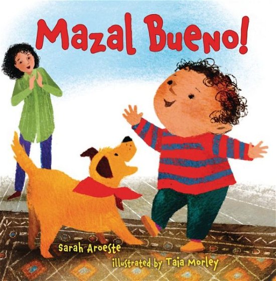 Mazal Bueno! - Sarah Aroeste - Libros - Lerner Publishing Group - 9781728445588 - 18 de mayo de 2023