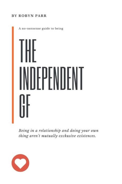 Robyn Parr · The Independent Girlfriend (Paperback Book) (2018)