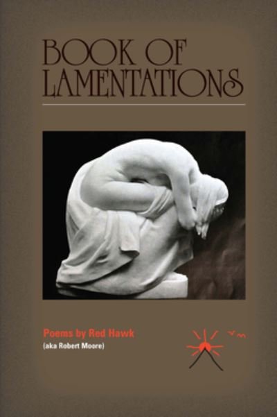 Book of Lamentations - Red Hawk - Libros - Bitter Oleander Press, The - 9781734653588 - 7 de enero de 2024