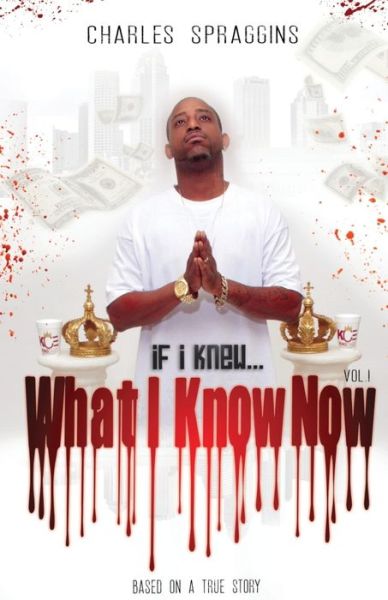 Cover for Charles Spraggins · If I Knew What I Know Now Vol. I (Paperback Book) (2021)