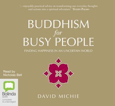 Buddhism for Busy People - David Michie - Hörbuch - Bolinda Publishing - 9781742333588 - 1. November 2009