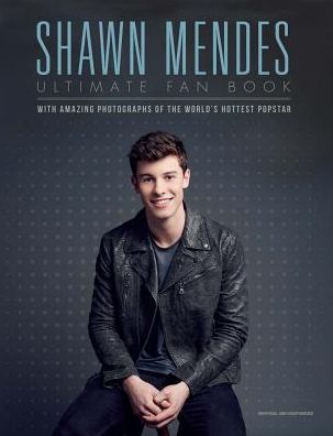 Shawn Mendes: The Ultimate Fan Book - Malcolm Croft - Bøker - Carlton Books Ltd - 9781780979588 - 1. august 2017