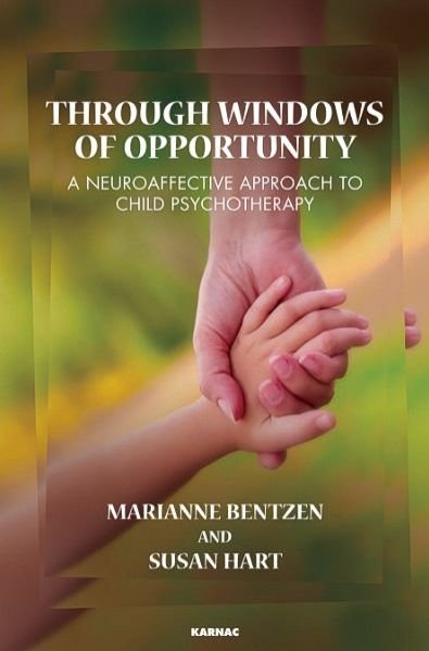 Cover for Marianne Bentzen · Through Windows of Opportunity: A Neuroaffective Approach to Child Psychotherapy (Paperback Bog) (2015)