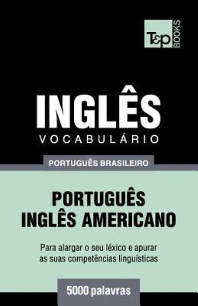 Cover for Andrey Taranov · Vocabulario Portugues Brasileiro-Ingles americano - 5000 palavras - Brazilian Portuguese Collection (Paperback Bog) (2018)