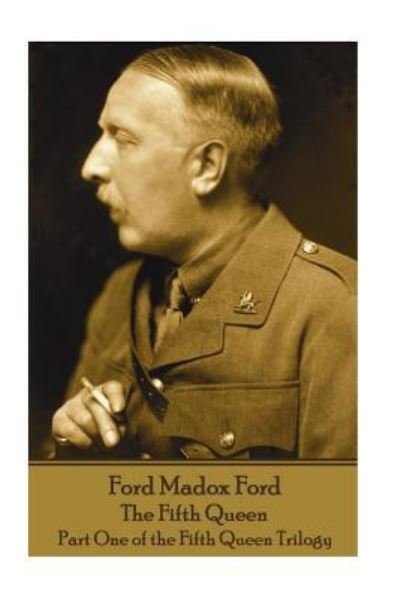Cover for Ford Madox Ford · Ford Madox Ford - The Fifth Queen (Taschenbuch) (2018)
