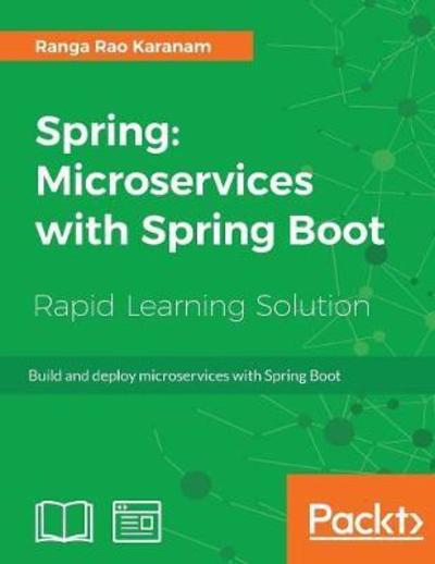 Cover for Ranga Rao Karanam · Spring: Microservices with Spring Boot: Build and deploy microservices with Spring Boot (Paperback Book) (2018)