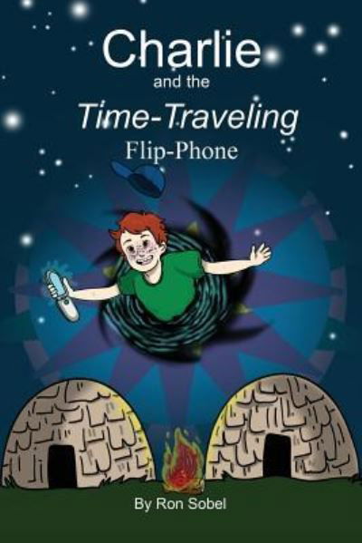 Ron Sobel · Charlie and the Time-Traveling Flip-Phone (Paperback Book) (2019)