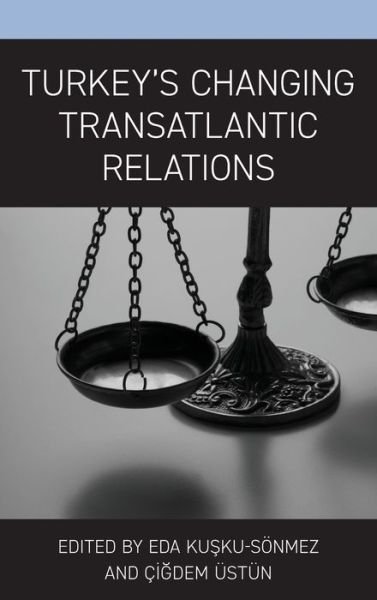 Cover for Eda Ku?ku S?nmez · Turkey’s Changing Transatlantic Relations (Hardcover bog) (2021)