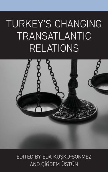 Cover for Eda Ku?ku S?nmez · Turkey’s Changing Transatlantic Relations (Hardcover Book) (2021)