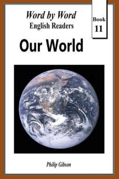Our World - Philip Gibson - Boeken - Independently Published - 9781795788588 - 4 februari 2019