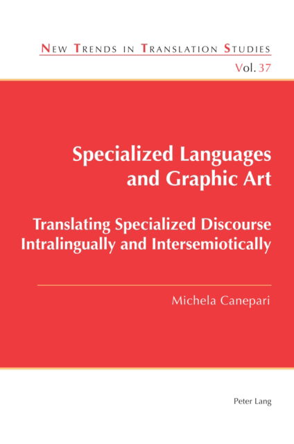 Specialized Languages and Graphic Art : Translating Specialized Discourse Intralingually and Intersemiotically : 37 - Michela Canepari - Livros - Peter Lang International Academic Publis - 9781800798588 - 13 de outubro de 2023