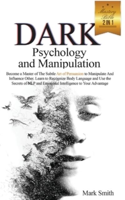 Cover for Mark Smith · Dark Psychology and Manipulation Mastery Bible (Gebundenes Buch) (2021)