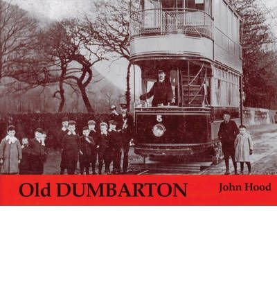 Cover for John Hood · Old Dumbarton (Pocketbok) (1999)