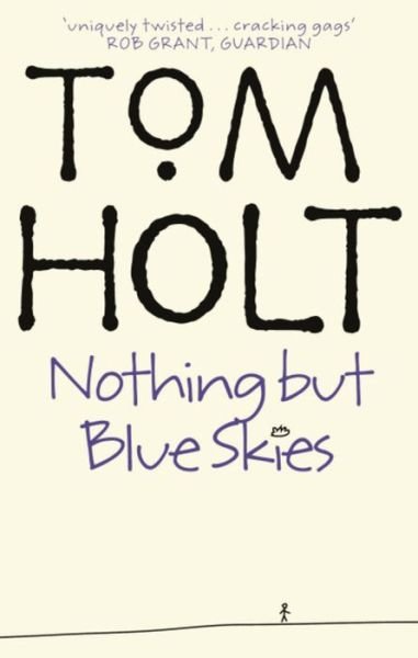 Cover for Tom Holt · Nothing But Blue Skies (Pocketbok) (2002)