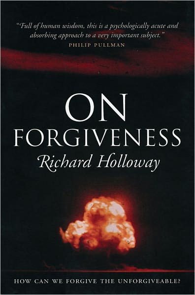 On Forgiveness - Richard Holloway - Livres - Canongate U.S. - 9781841953588 - 9 février 2002