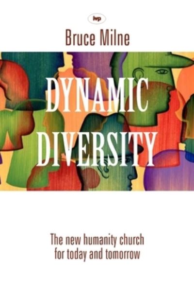 Cover for Milne, Bruce (Author) · Dynamic Diversity: The Humanity Church - For Today And Tomorrow (Paperback Book) (2006)