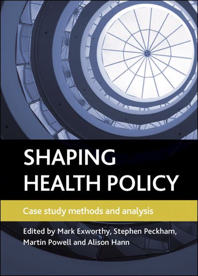 Cover for Shaping health policy: Case study methods and analysis (Hardcover Book) (2011)