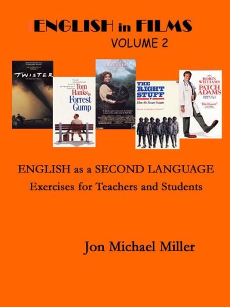 Cover for Jon Michael Miller · ENGLISH in FILMS: English as a Second Language Exercises, Volume 2 (Pocketbok) (2007)