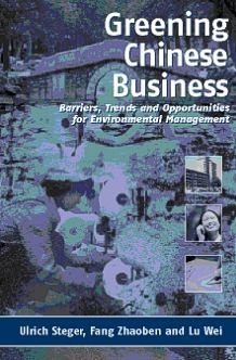 Cover for Lu Wei · Greening Chinese Business: Barriers, Trends and Opportunities for Environmental Management (Hardcover bog) (2003)