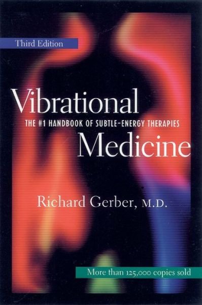 Cover for Richard Gerber · Vibrational Medicine: Revised and Updated 3rd Edition (Paperback Book) [3rd Edition, Third edition] (2001)