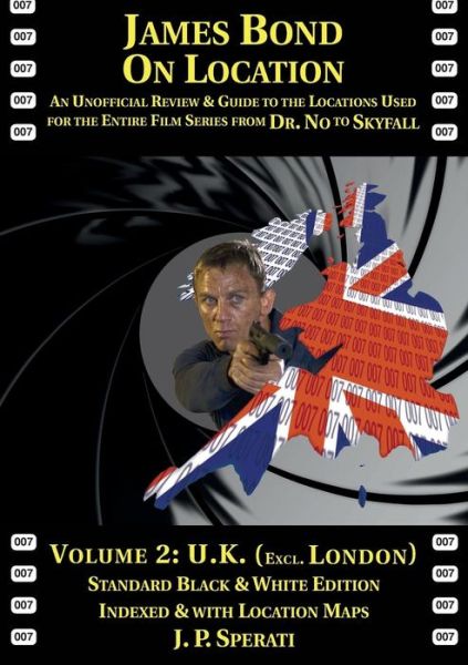 Cover for J P Sperati · James Bond on Location Volume 2: U.K. (Excluding London) Standard Edition - On Location Guides (Paperback Book) (2013)