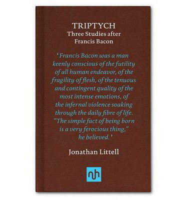 Cover for Jonathan Littell · Triptych: Three Studies After Francis Bacon (Hardcover Book) (2013)