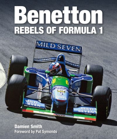 Cover for Damien Smith · Benetton: Rebels of Formula 1 (Inbunden Bok) (2023)