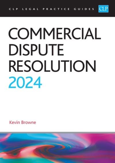 Cover for Browne · Commercial Dispute Resolution 2024: Legal Practice Course Guides (LPC) (Paperback Book) [Revised edition] (2024)